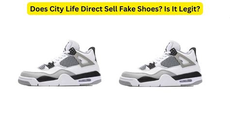 does city life direct sell fake shoes|are any shoes legit.